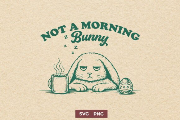 Not a Morning Bunny Easter Graphics